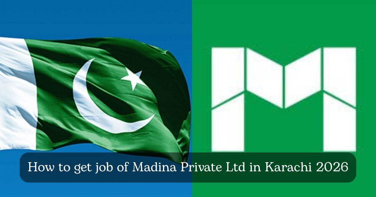 How to get job of Madina Private Ltd in Karachi 2026
