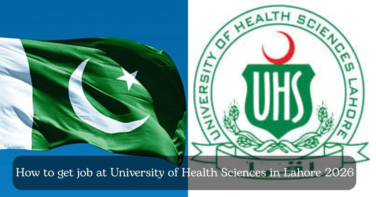 How to get job at University of Health Sciences in Lahore 2026