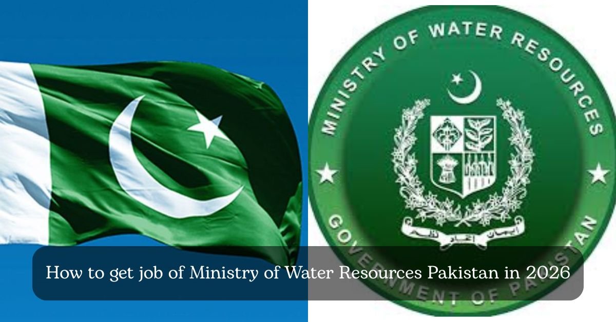 How to get job of Ministry of Water Resources Pakistan in 2026