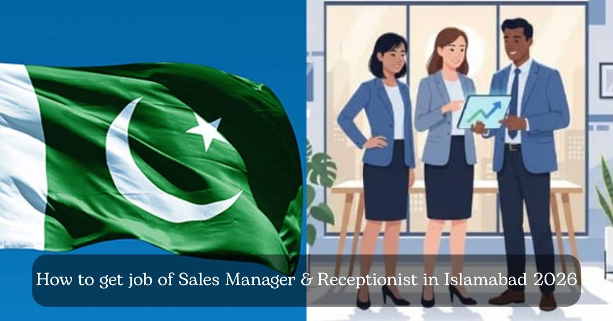 How to get job of Sales Manager & Receptionist in Islamabad 2026