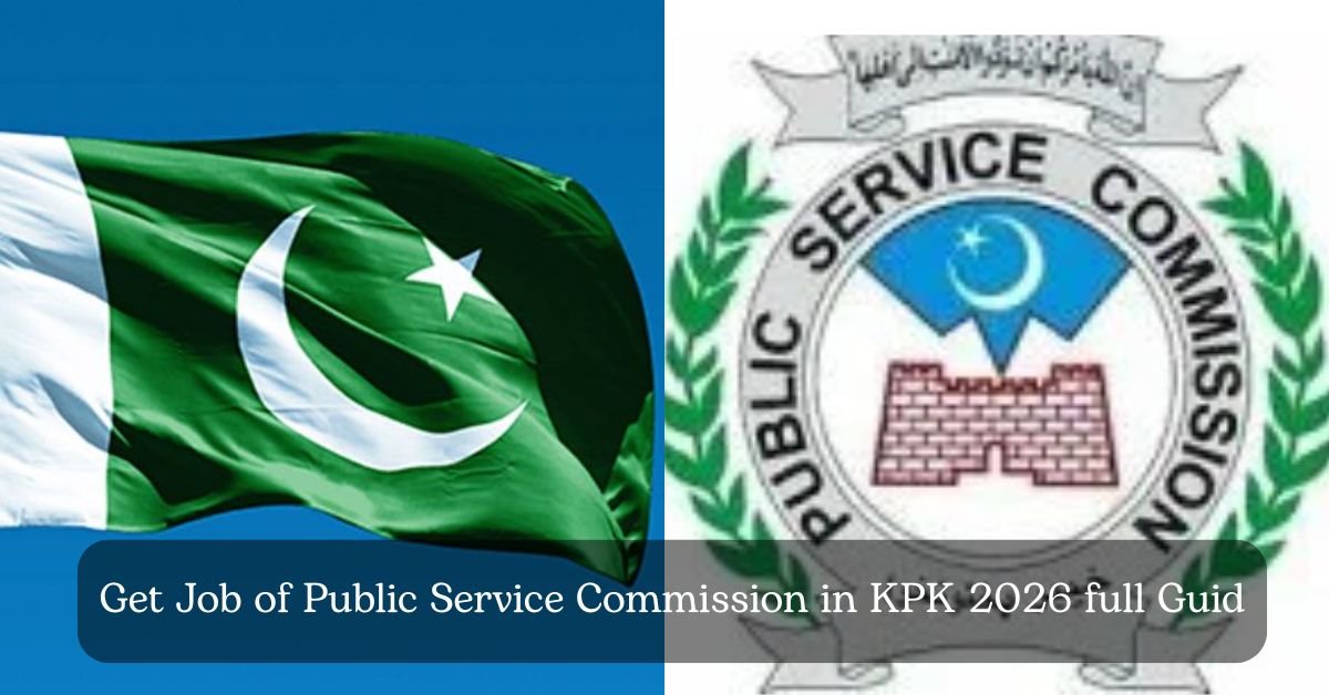 Get Job of Public Service Commission in KPK 2026 full Guid