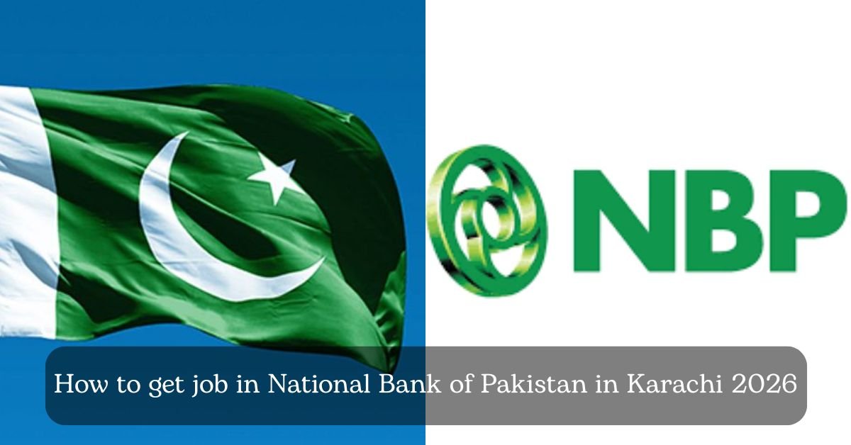 How to get job in National Bank of Pakistan in Karachi 2026