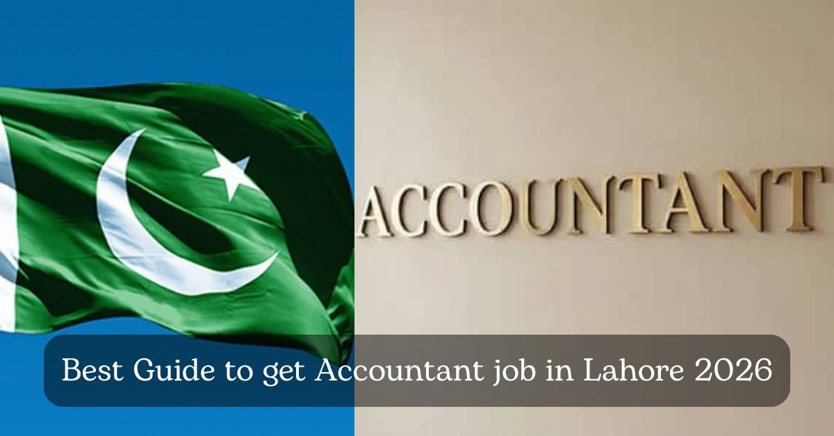 Best Guide to get Accountant job in Lahore 2026